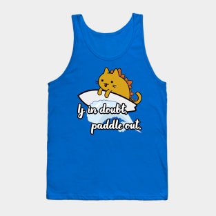 catzilla surfer saying if in doubt paddle out Tank Top